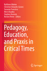 Buchcover Pedagogy, Education, and Praxis in Critical Times