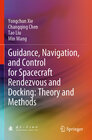 Buchcover Guidance, Navigation, and Control for Spacecraft Rendezvous and Docking: Theory and Methods