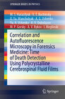 Buchcover Correlation and Autofluorescence Microscopy in Forensics Medicine: Time of Death Detection Using Polycrystalline Cerebro