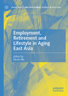 Buchcover Employment, Retirement and Lifestyle in Aging East Asia