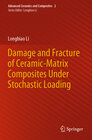 Buchcover Damage and Fracture of Ceramic-Matrix Composites Under Stochastic Loading