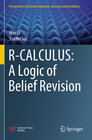 Buchcover R-CALCULUS: A Logic of Belief Revision