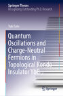 Buchcover Quantum Oscillations and Charge-Neutral Fermions in Topological Kondo Insulator YbB₁₂