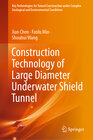 Buchcover Construction Technology of Large Diameter Underwater Shield Tunnel