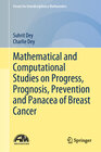 Buchcover Mathematical and Computational Studies on Progress, Prognosis, Prevention and Panacea of Breast Cancer