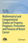 Buchcover Mathematical and Computational Studies on Progress, Prognosis, Prevention and Panacea of Breast Cancer