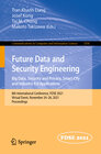 Buchcover Future Data and Security Engineering. Big Data, Security and Privacy, Smart City and Industry 4.0 Applications