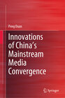 Buchcover Innovations of China’s Mainstream Media Convergence