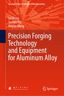 Buchcover Precision Forging Technology and Equipment for Aluminum Alloy