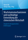 Buchcover Wachstumsmechanismen und nachhaltige Entwicklung der chinesischen Wirtschaft