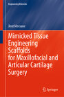 Buchcover Mimicked Tissue Engineering Scaffolds for Maxillofacial and Articular Cartilage Surgery