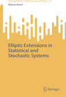 Buchcover Elliptic Extensions in Statistical and Stochastic Systems