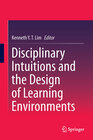 Buchcover Disciplinary Intuitions and the Design of Learning Environments