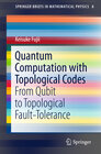 Buchcover Quantum Computation with Topological Codes
