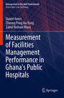 Buchcover Measurement of Facilities Management Performance in Ghana's Public Hospitals