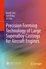 Buchcover Precision Forming Technology of Large Superalloy Castings for Aircraft Engines
