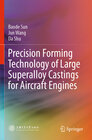 Buchcover Precision Forming Technology of Large Superalloy Castings for Aircraft Engines
