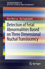 Buchcover Detection of Fetal Abnormalities Based on Three Dimensional Nuchal Translucency
