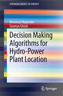 Buchcover Decision Making Algorithms for Hydro-Power Plant Location