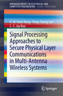 Buchcover Signal Processing Approaches to Secure Physical Layer Communications in Multi-Antenna Wireless Systems