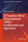 Buchcover 2D Transition-Metal Dichalcogenides (TMDs): Fundamentals and Application