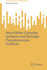 Buchcover Non-Kähler Complex Surfaces and Strongly Pseudoconcave Surfaces