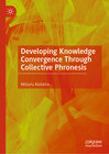 Buchcover Developing Knowledge Convergence Through Collective Phronesis
