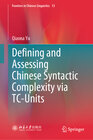 Buchcover Defining and Assessing Chinese Syntactic Complexity via TC-Units