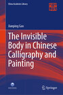 Buchcover The Invisible Body in Chinese Calligraphy and Painting