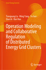 Buchcover Operation Modeling and Collaborative Regulation of Distributed Energy Grid Clusters
