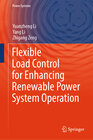 Buchcover Flexible Load Control for Enhancing Renewable Power System Operation