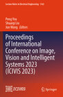 Buchcover Proceedings of International Conference on Image, Vision and Intelligent Systems 2023 (ICIVIS 2023)