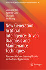 Buchcover New Generation Artificial Intelligence-Driven Diagnosis and Maintenance Techniques