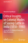 Buchcover Critical Insights on Colonial Modes of Seeing Cattle in India (1850–1980)
