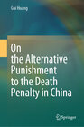 Buchcover On the Alternative Punishment to the Death Penalty in China