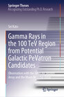 Buchcover Gamma Rays in the 100 TeV Region from Potential Galactic PeVatron Candidates