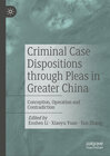 Buchcover Criminal Case Dispositions through Pleas in Greater China