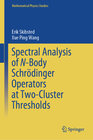 Buchcover Spectral Analysis of N-Body Schrödinger Operators at Two-Cluster Thresholds