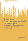 Buchcover Guaranteed Computational Methods for Self-Adjoint Differential Eigenvalue Problems