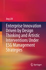 Buchcover Enterprise Innovation Driven by Design Thinking and Artistic Interventions Under ESG Management Strategies