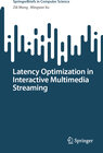 Buchcover Latency Optimization in Interactive Multimedia Streaming