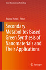 Buchcover Secondary Metabolites Based Green Synthesis of Nanomaterials and Their Applications