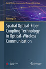 Buchcover Spatial Optical-Fiber Coupling Technology in Optical-Wireless Communication