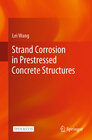 Buchcover Strand Corrosion in Prestressed Concrete Structures