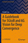 Buchcover A Guidebook for 5GtoB and 6G Vision for Deep Convergence