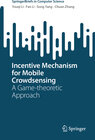 Buchcover Incentive Mechanism for Mobile Crowdsensing
