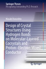 Buchcover Design of Crystal Structures Using Hydrogen Bonds on Molecular-Layered Cocrystals and Proton–Electron Mixed Conductor