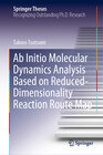 Buchcover Ab Initio Molecular Dynamics Analysis Based on Reduced-Dimensionality Reaction Route Map