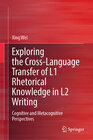 Buchcover Exploring the Cross-Language Transfer of L1 Rhetorical Knowledge in L2 Writing