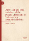 Buchcover China’s Belt and Road Initiative and the Triangle Great Game of Contemporary International Politics